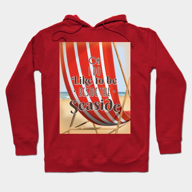 Oh i do like to be beside the seaside Hoodie by nickemporium1